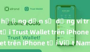 hướng dẫn sử dụng ví trust Cách tải Trust Wallet trên iPhone tại Việt Nam